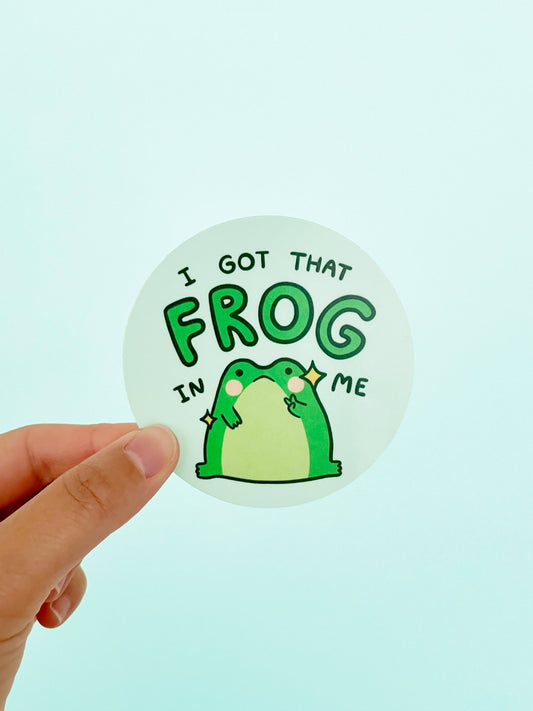 Got that Frog in Me Vinyl Sticker