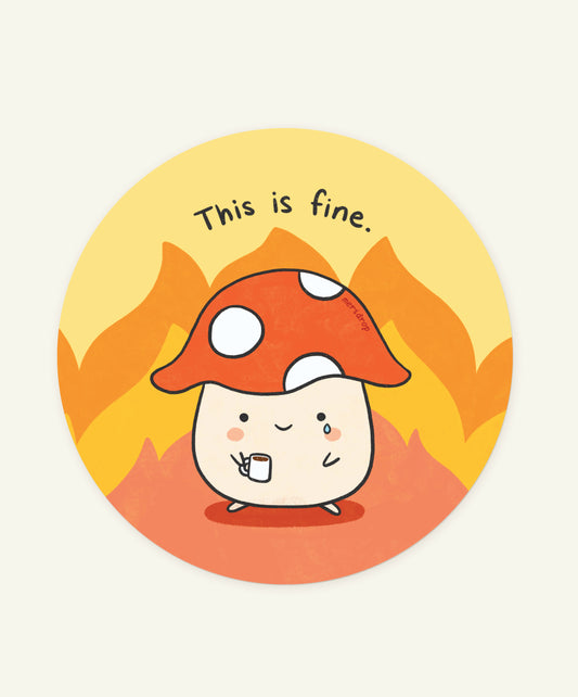 This is Fine Mushroom Vinyl Sticker
